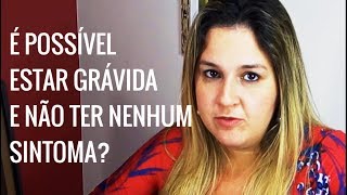 Gravidez Sem Sintomas Existe  Camila Grillo  Mundo Materno 023 [upl. by Limay]