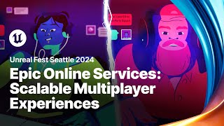 Creating Scalable Multiplayer Experiences with Epic Online Services  Unreal Fest 2024 [upl. by Matthiew]