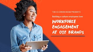 Building a culture employees love Workforce engagement at O2E Brands [upl. by Cohin]