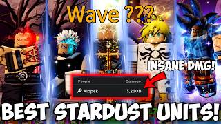 The New Best Stardust Banner Units OBLITERATED Infinite Mode 3 TRILLION DMG Wave 120  ASTD [upl. by Devinne343]