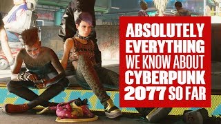 Absolutely Everything We Know About Cyberpunk 2077 Gameplay So Far [upl. by Osrick148]