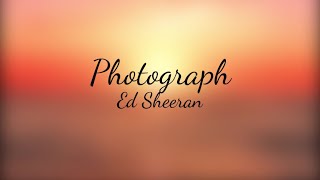 Ed Sheeran  Photograph lyrics [upl. by Clive626]