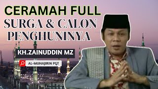 CERAMAH DAI KONDANG KHZAINUDDIN MZ ALMAGFURLAH  SURGA DAN CALONCALON PENGHUNINYA [upl. by Lilybelle503]