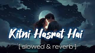 Kitni Hasrat Hai  slowed  reverb  Kumar Sanu  Sandhana Sargam lofi viral 90s [upl. by Sanders440]