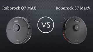 Which Roborock is Better  S7 MaxV or Q7 Max [upl. by Ruthven502]