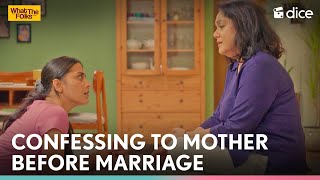 Dice Media  Akshatas Confession To Her Mother Before Marriage  What The Folks [upl. by Atileda]