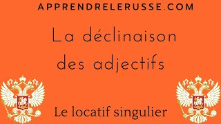 LES ADJECTIFS AU LOCATIF SINGULIER [upl. by Kohsa301]