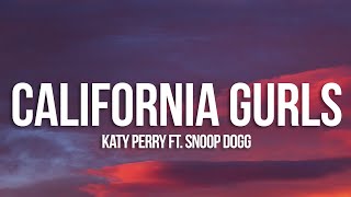 Katy Perry  California Gurls Lyrics ft Snoop Dogg [upl. by Rachele]