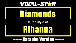 Diamonds Karaoke  Rihanna Karaoke Version [upl. by Tanner]