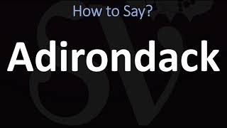 How to Pronounce Adirondack CORRECTLY [upl. by Ddet]