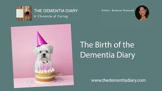 THE DEMENTIA DIARY THE BIRTH OF THE DEMENTIA DIARY [upl. by Hobart]