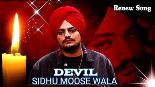 Devil Song Sidhu Mosewala  Re new Song Whith Latest 92 Song [upl. by Eecyac]