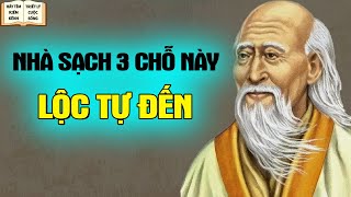 Nhà Sạch 3 Chỗ Này LỘC Tự Đến  Triết Lý Cuộc Sống [upl. by Pickard441]