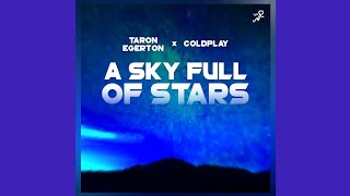 A Sky Full Of Stars  Taron Egerton × Coldplay [upl. by Dareece]