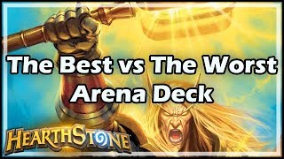 Hearthstone The Best vs The Worst Arena Deck [upl. by Belmonte]