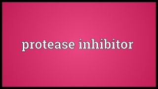 Protease inhibitor Meaning [upl. by Lawlor625]