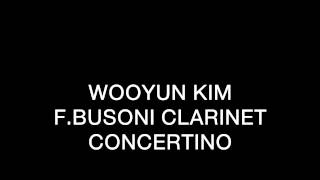 Clarinet Wooyun Kim Ferruccio Busoni Concertino [upl. by Niveb70]