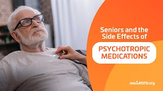 Seniors and the Side Effects of Psychotropic Medications [upl. by Orlene]