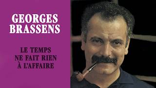 Georges Brassens  Le temps ne fait rien à laffaire Audio Officiel [upl. by Daney]