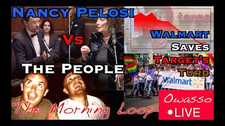 Nancy Pelosi vs Populism amp Walmart takes Targets Pride  The Morning Loop Ep147 [upl. by Laband]