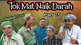 Tok Mat NaikDarahtok mamat team Part 15 Season 3terbaru komedingakak langkat tokmamatteam 2024 [upl. by Acinnej]