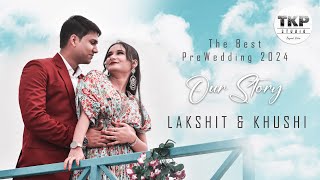 Best Pre Wedding 2024  Lakshit amp Khushi  prewedding [upl. by Cline]