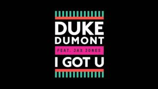 Duke Dumont feat Jax Jones  I Got U [upl. by Oilut679]