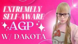 Extremely SelfAware AGP— Dakota [upl. by Rednasyl]