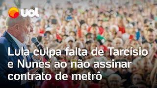 Lula culpa ausência de Tarcísio e Nunes ao não assinar contrato de metrô Jardim Ângela veja vídeo [upl. by Darnall]