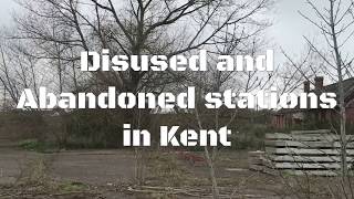 Ghost stations  Abandoned Stations and Disued stations  Disappeared railway lines in England kent [upl. by Brandyn868]