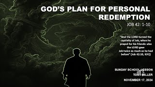 SUNDAY SCHOOL LESSON NOVEMBER 17 2024 God’s plan for personal redemption JOB 42 110 [upl. by Noemi]