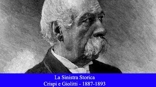 La Sinistra Storica  Crispi e Giolitti  18871893 [upl. by Spear215]