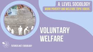 Voluntary Welfare  A Level Sociology  Work Poverty amp Welfare [upl. by Sandberg]