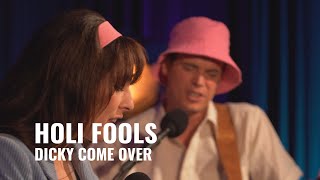 Holi Fools  Dicky Come Over  Live bij Djammen [upl. by Reham]