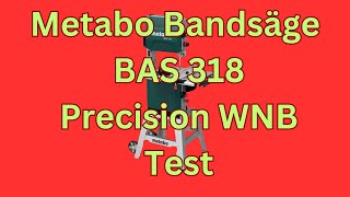 Metabo Bandsäge BAS 318 Precision WNB Test [upl. by Euqinitram]