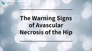 The Warning Signs of Avascular Necrosis of the Hip [upl. by Anad]