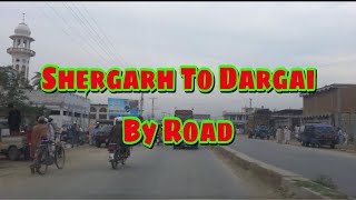 Shergarh To Dargai By Road kpk  Shergarh Sakhakot Dargai Malakand [upl. by Nola]