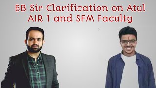 BB Sir Clarification on Atul AIR 1 and SFM Faculty Atul Agarwal Controversy ca atulagarwal [upl. by Atlas431]