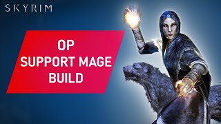 Skyrim How To Make An OVERPOWERED Support Mage Build Restoration Alteration and Illusion [upl. by Airdnas]