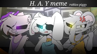 H A Y meme roblox piggy [upl. by Noremak863]