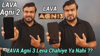 Lava Agni 3 vs Lava Agni 2 Comparison Konsa Phone Best Hai Lava Agni 3 Lena Chahiye Ya Nahi [upl. by Aronas]