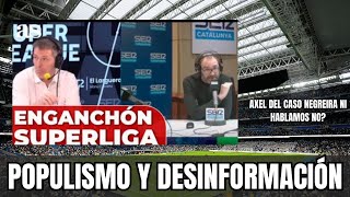 CASO SUPER LIGA POPULISMO Y DESINFORMACIÓN [upl. by Blakeley579]