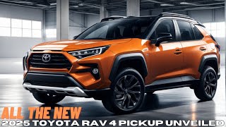 FINALLY LAUNCHED THE 2025 TOYOTA RAV4 PICKUP AND ITS DESIGN REVOLUTION [upl. by Alexandra29]