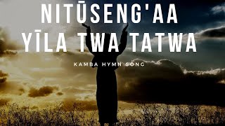 Nitūsengaa yīla twa tatwa with lyrics [upl. by Uriisa]