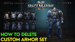 Warhammer 40K Space Marine 2 How to Delete Custom Armor Set [upl. by Eniledgam990]