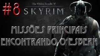 The Elder Scrolls V SKYRIM  8ª Fase  Encontrando o Esbern [upl. by Bogart]