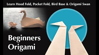 Origami For Beginners  Hood Fold Pocket Fold Bird Base amp Origami Swan [upl. by Snodgrass910]