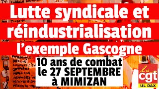 CGT GASCOGNE Lutte syndicale et réindustrialisation 10 ans de combat  le 27 septembre à Mimizan🚩 [upl. by Yand]