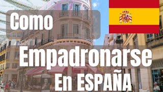 Como Empadronarse en ESPAÑA [upl. by Repinuj]