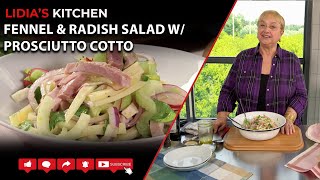 Fennel and Radish Salad with Prosciutto Cotto [upl. by Louls720]